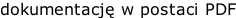 dokumentację w postaci PDF